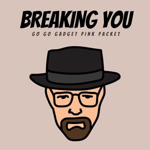 Breaking You (Explicit)