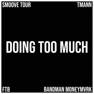 Doing Too Much (Explicit)