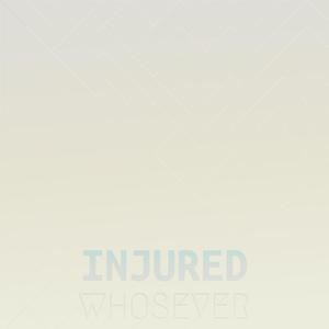 Injured Whosever