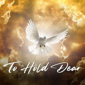 To Hold Dear