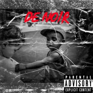 DE NOIR (Explicit)