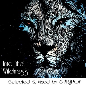 Into The Wildness II (Selected & Mixed by Sharapov)