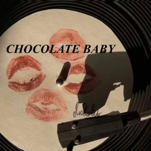 CHOCOLATE BABY