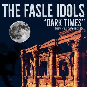 The Fasle Idols Dark Times (Explicit)