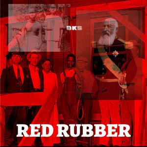 Red Rubber (feat. Dks) (Explicit)