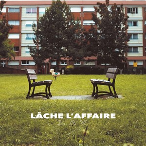 LÂCHE L'AFFAIRE (Explicit)