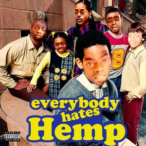 Everybody hates Hemp (Explicit)