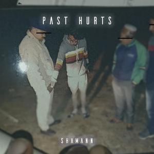 PAST HURTS