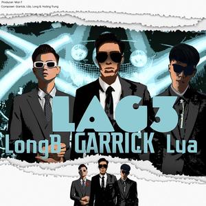 Lag 3(feat. Lửa, Long B & Hoàng Trung) (Explicit)