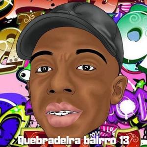 Quebradeira Bairro 13 (Explicit)