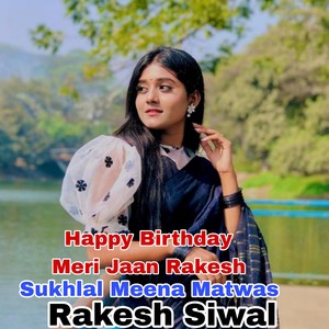 Happy Birthday Meri Jaan Rakesh