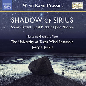 Wind Ensemble Music - Bryant, S. / Puckett, J. / Mackey, J. (Shadow of Sirius) [Gedigian, University of Texas Wind Ensemble, Junkin] (天狼星的阴影)