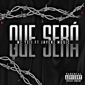 Que Será (feat. Jayenz Music) [Explicit]