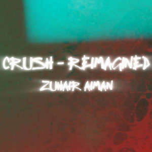 Crush - Reimagined