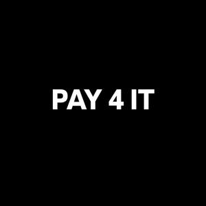 Pay 4 It (Explicit)