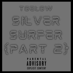 Silver Surfer (Part 2) (Explicit)