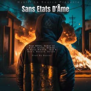 Sans Etats D'âmes (feat. Señor el Kalif, Hab's, Arless, Asfen, Nas R, KD2L, Dimen, A-Hony Masta & Renard) [Baxter Remix] [Explicit]