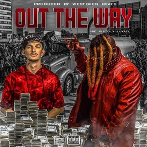 Out The Way (Explicit)