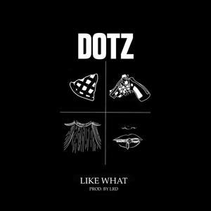 Like What (feat. LRD) [Explicit]