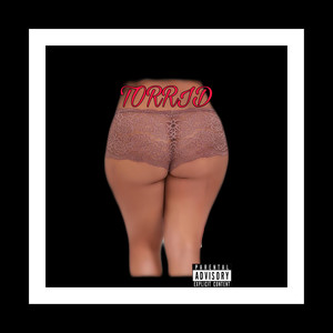 Torrid (Explicit)