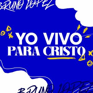 Yo Vivo Para Cristo