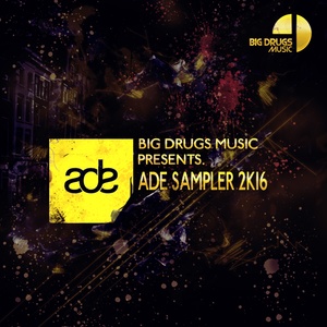 BIG DRUGS MUSIC ADE SAMPLER 2016