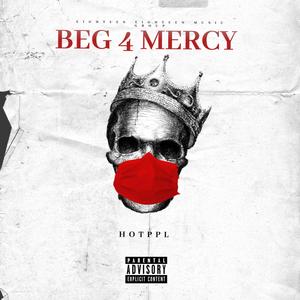 Beg 4 Mercy (Explicit)