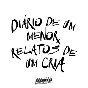 Diário de um Menor, Relatos de um Cria (Explicit)