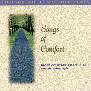 Hosanna! Music Scripture Songs: Songs of Comfort