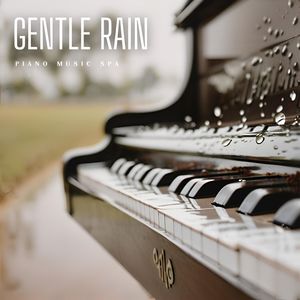 Gentle Rain: Peaceful Piano Instrumental