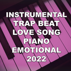 Instrumental Trap Beat Love Song Piano Emotional 2022