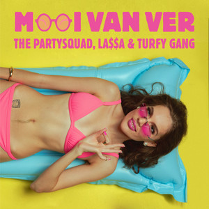 Mooi Van Ver (Explicit)