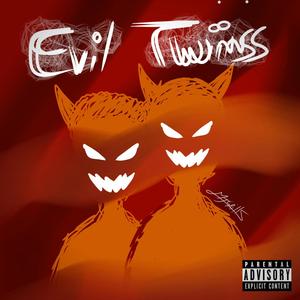 Evil twins (feat. MJ Grillz) [Explicit]