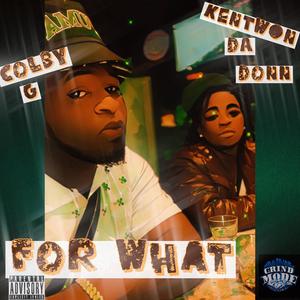 For What (feat. Kentwon Da Donn) (Explicit)