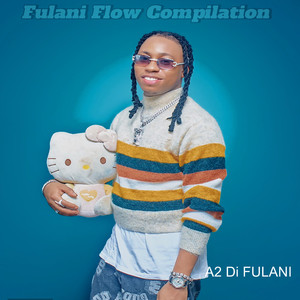 Fulani Flow Compilation (Explicit)