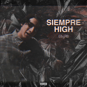 Siempre High (Explicit)