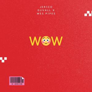 WOW (feat. Wes Pipes) [Explicit]