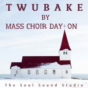 Twubake by Mass Choir Dayton