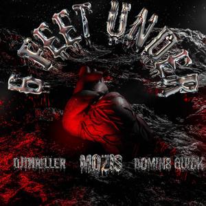 6 Feet Under (feat. DJThriller & Domin8 Quick) [Explicit]