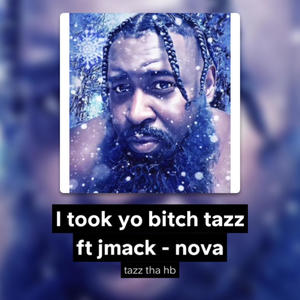 Tazzhb (feat. Kujo Mack & Nova heartbreak) (Explicit)