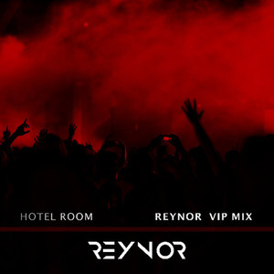 Hotel Room (Reynor VIP Mix)