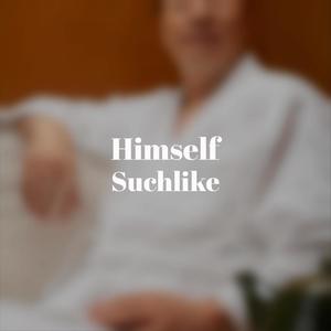 Himself Suchlike