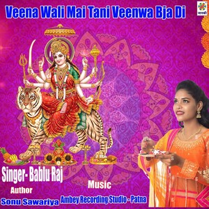 Veena Wali Mai Tani Veenwa Bja Di