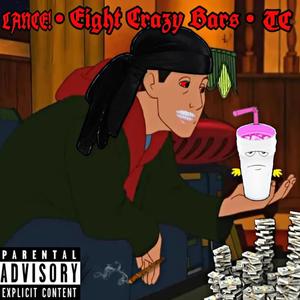 EIGHT CRAZY BARS (feat. Lance!) (Explicit)