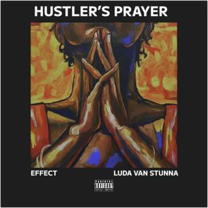 Hustler's Prayer (feat. Effect) [Explicit]