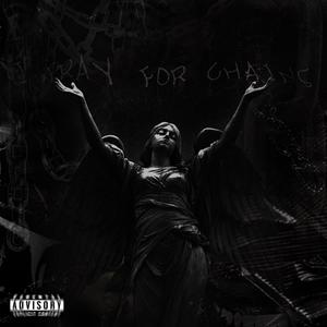 I Pray For Chains (Explicit)