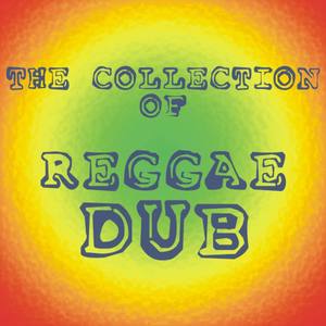 The Collection of Reggae Dub