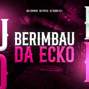 BERIMBAU DA ECKO (Explicit)