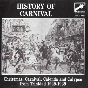 History of Carnival: Christmas, Carnival, Calenda and Calypso from Trindad 1929 - 1939