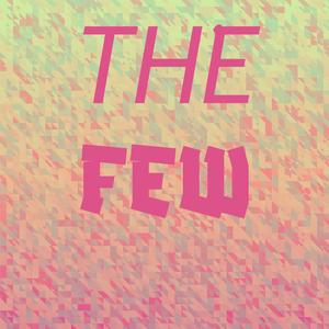 The Few
